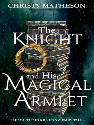 cover image of The Knight and His Magical Armlet